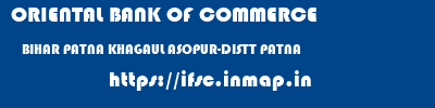 ORIENTAL BANK OF COMMERCE  BIHAR PATNA KHAGAUL ASOPUR-DISTT PATNA  ifsc code